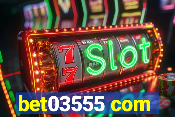 bet03555 com